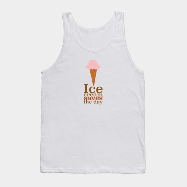 Ice cream saves the day Tank Top by hsf